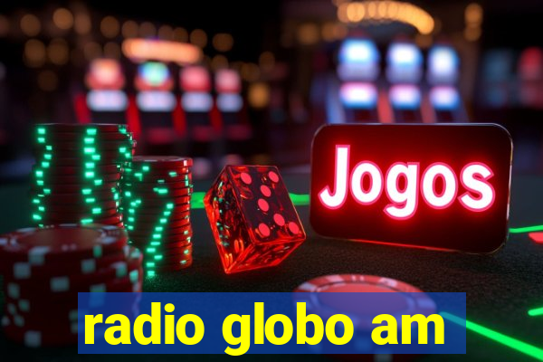 radio globo am